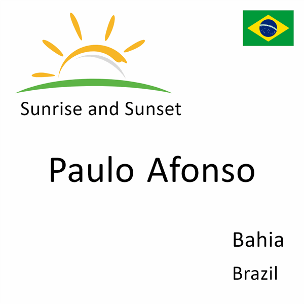 Sunrise and sunset times for Paulo Afonso, Bahia, Brazil