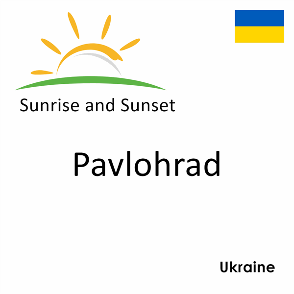 Sunrise and sunset times for Pavlohrad, Ukraine