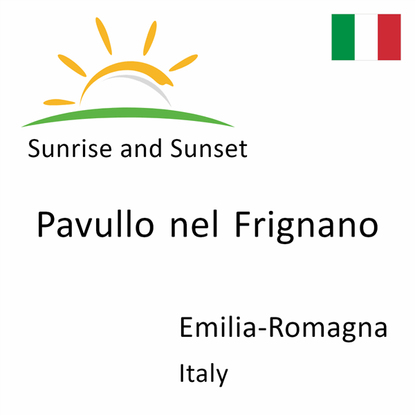 Sunrise and sunset times for Pavullo nel Frignano, Emilia-Romagna, Italy