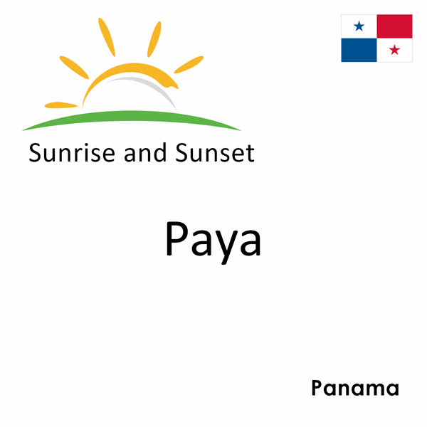 Sunrise and sunset times for Paya, Panama