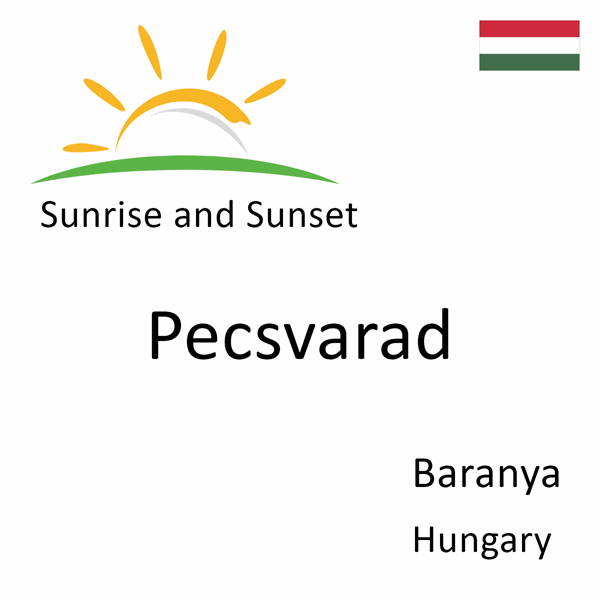 Sunrise and sunset times for Pecsvarad, Baranya, Hungary