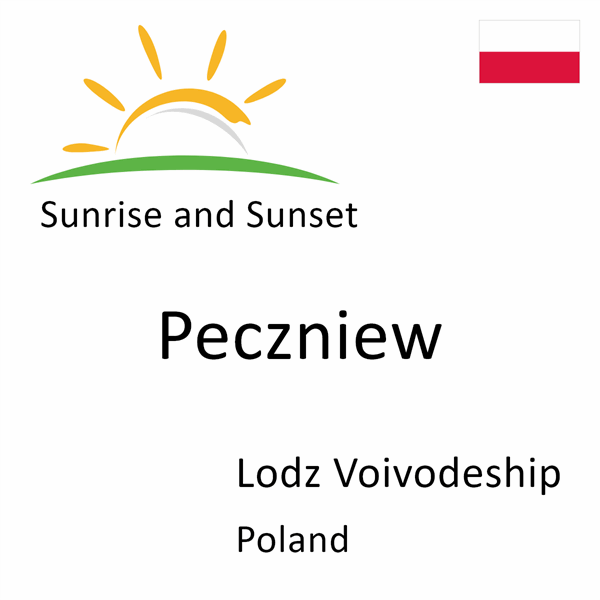 Sunrise and sunset times for Peczniew, Lodz Voivodeship, Poland