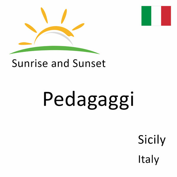 Sunrise and sunset times for Pedagaggi, Sicily, Italy