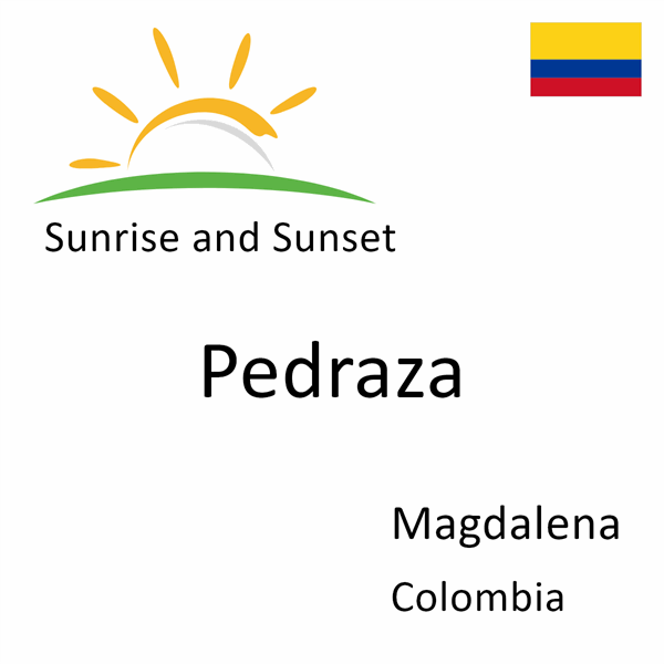 Sunrise and sunset times for Pedraza, Magdalena, Colombia