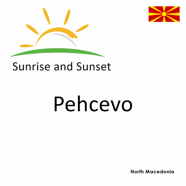 Sunrise and sunset times for Pehcevo, North Macedonia