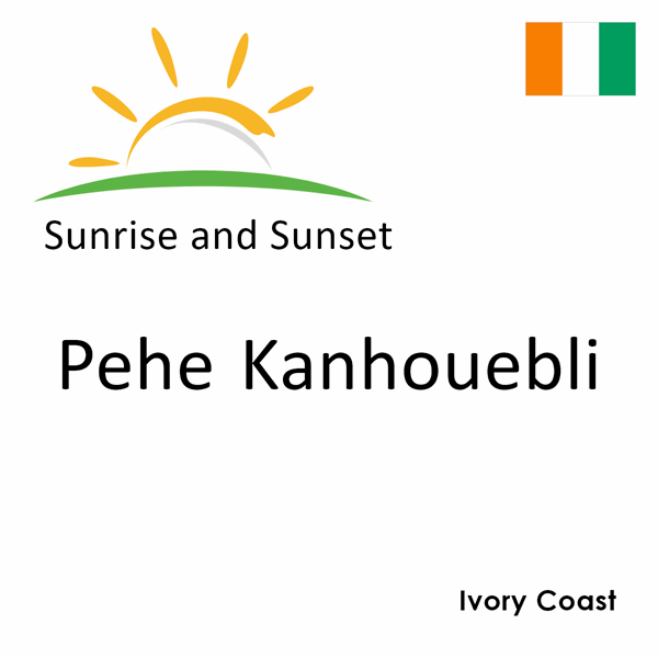 Sunrise and sunset times for Pehe Kanhouebli, Ivory Coast