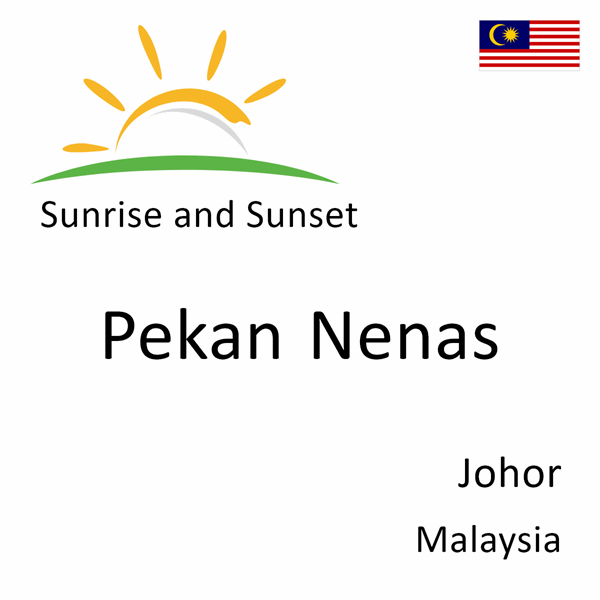 Sunrise and sunset times for Pekan Nenas, Johor, Malaysia