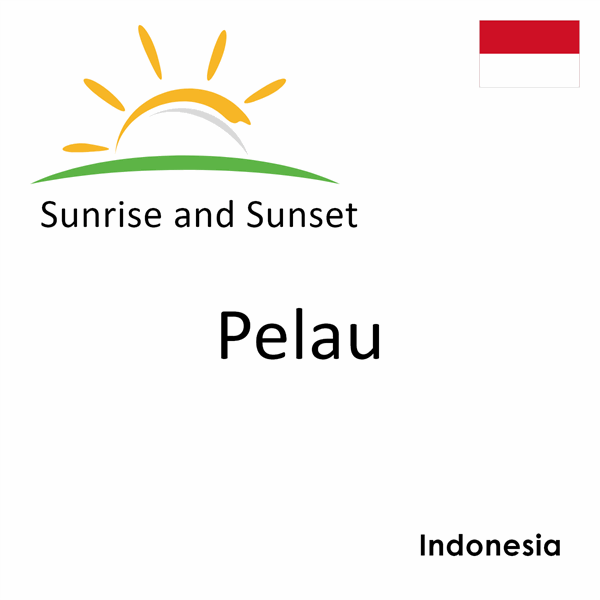 Sunrise and sunset times for Pelau, Indonesia