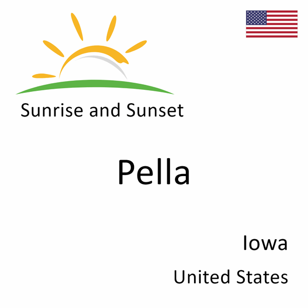 Sunrise and sunset times for Pella, Iowa, United States