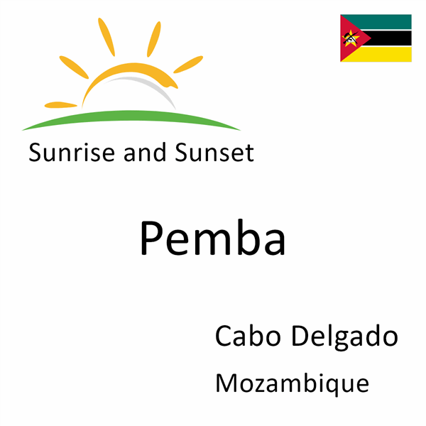 Sunrise and sunset times for Pemba, Cabo Delgado, Mozambique