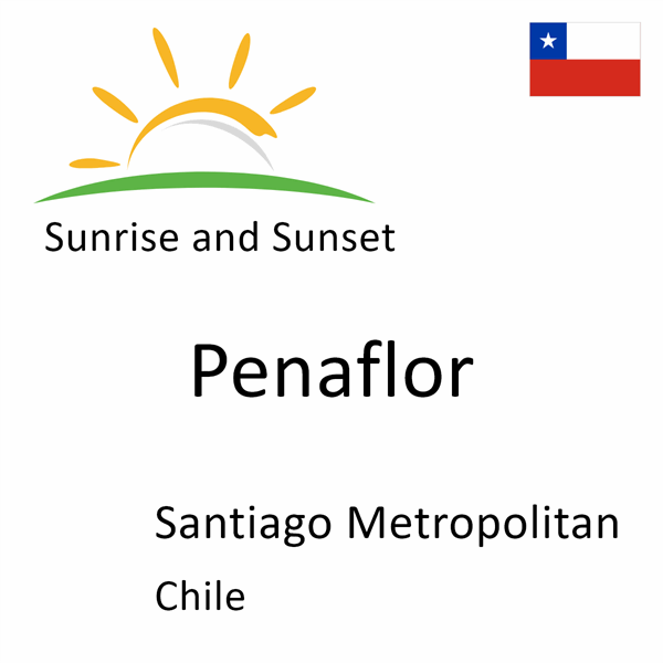 Sunrise and sunset times for Penaflor, Santiago Metropolitan, Chile