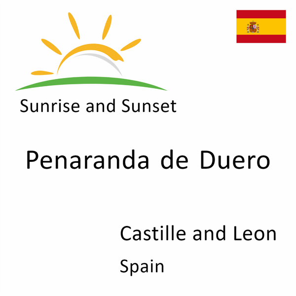 Sunrise and sunset times for Penaranda de Duero, Castille and Leon, Spain