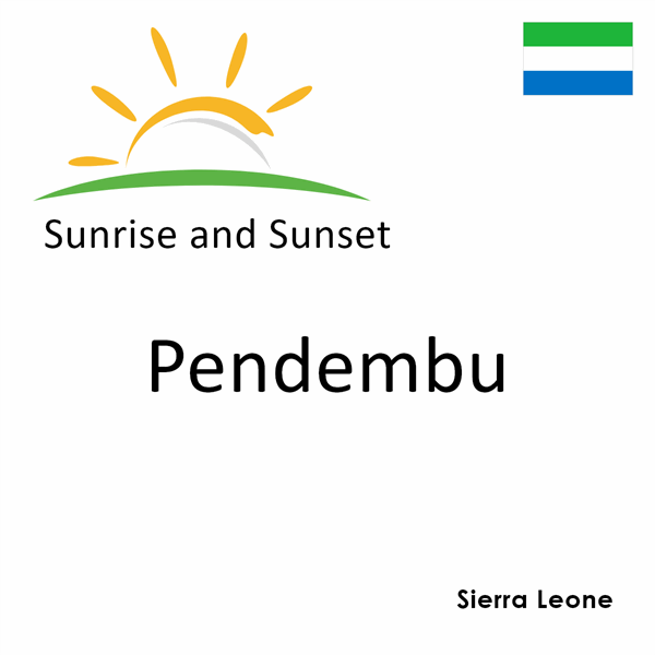Sunrise and sunset times for Pendembu, Sierra Leone