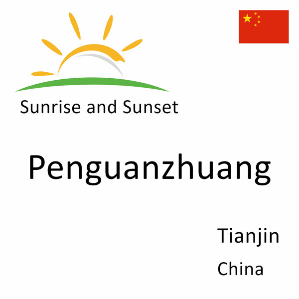 Sunrise and sunset times for Penguanzhuang, Tianjin, China