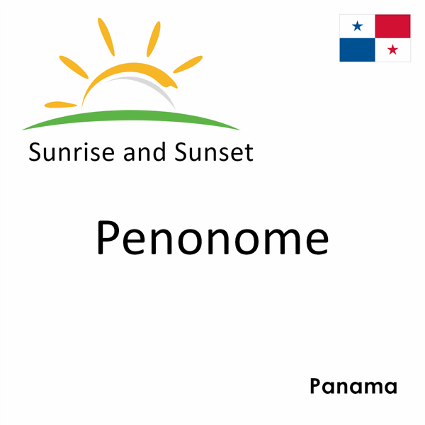 Sunrise and sunset times for Penonome, Panama