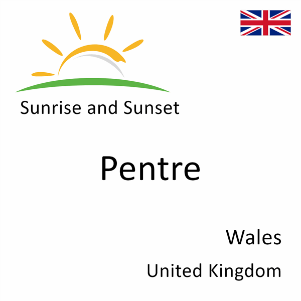 Sunrise and sunset times for Pentre, Wales, United Kingdom