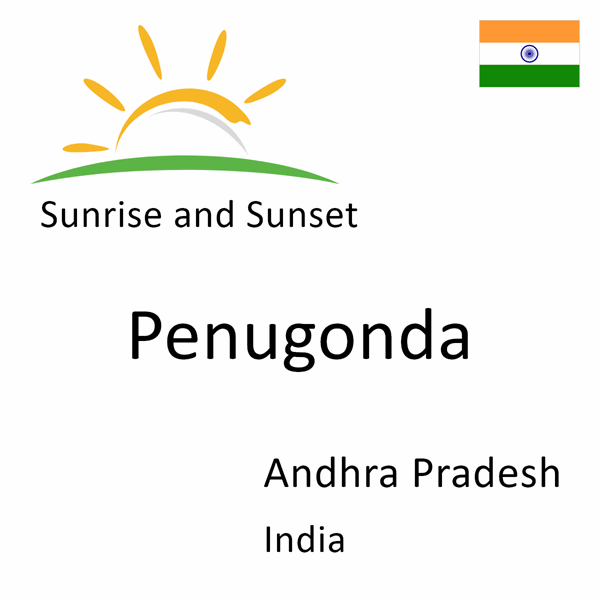 Sunrise and sunset times for Penugonda, Andhra Pradesh, India