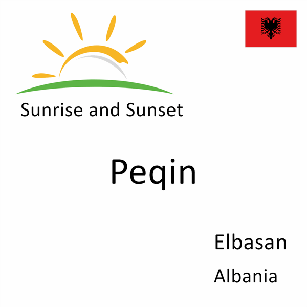 Sunrise and sunset times for Peqin, Elbasan, Albania