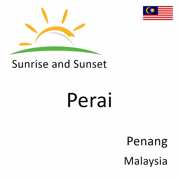 Sunrise and sunset times for Perai, Penang, Malaysia