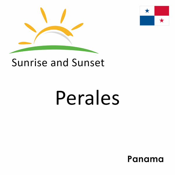 Sunrise and sunset times for Perales, Panama