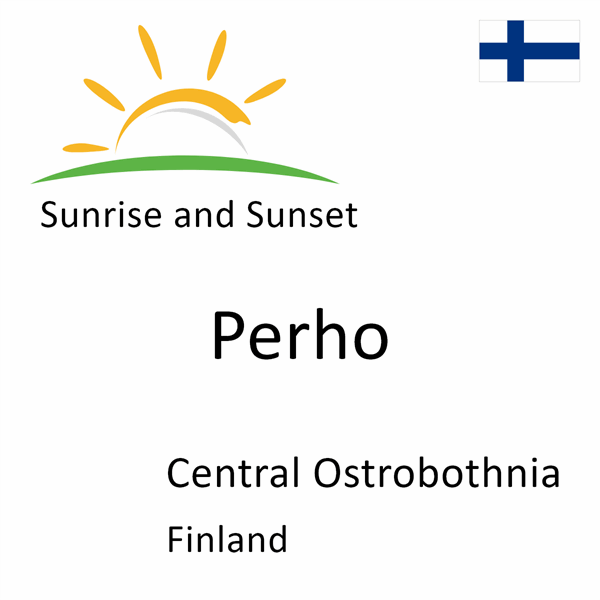 Sunrise and sunset times for Perho, Central Ostrobothnia, Finland