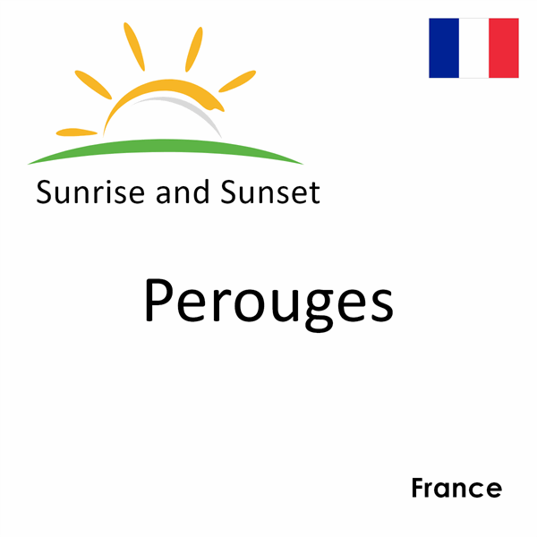 Sunrise and sunset times for Perouges, France