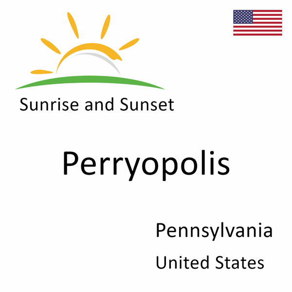Sunrise and sunset times for Perryopolis, Pennsylvania, United States