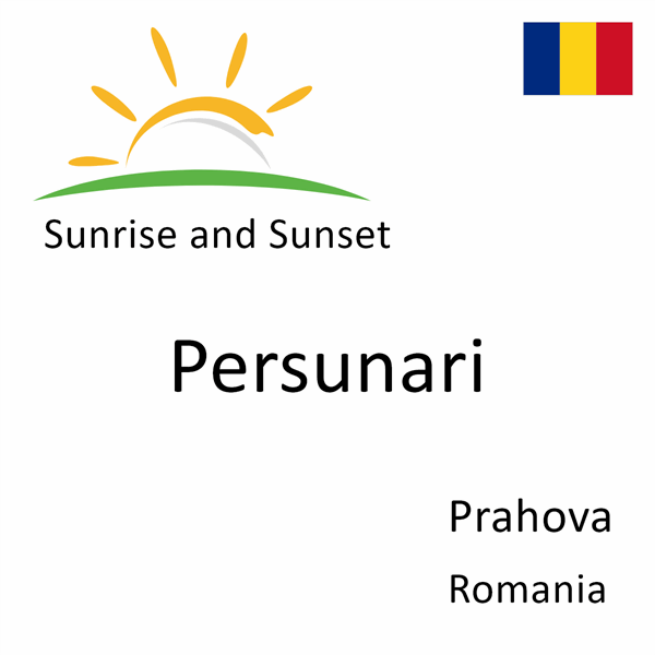 Sunrise and sunset times for Persunari, Prahova, Romania