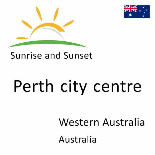 Sunrise and sunset times for Perth city centre, Western Australia, Australia
