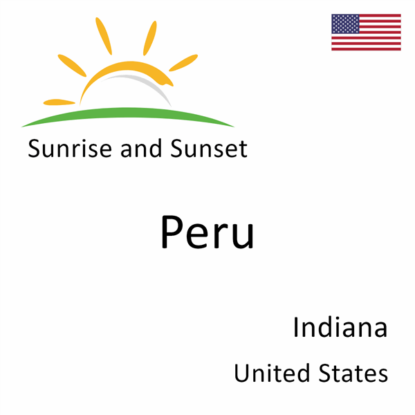 Sunrise and sunset times for Peru, Indiana, United States
