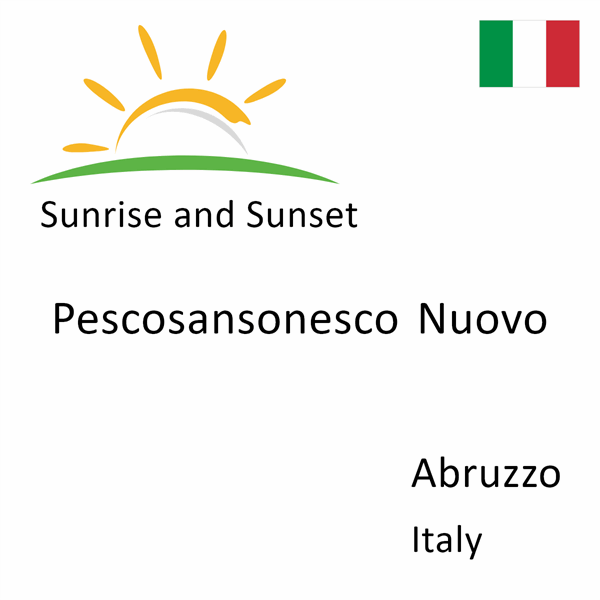 Sunrise and sunset times for Pescosansonesco Nuovo, Abruzzo, Italy