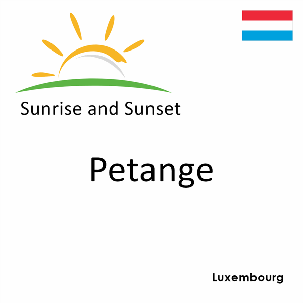 Sunrise and sunset times for Petange, Luxembourg