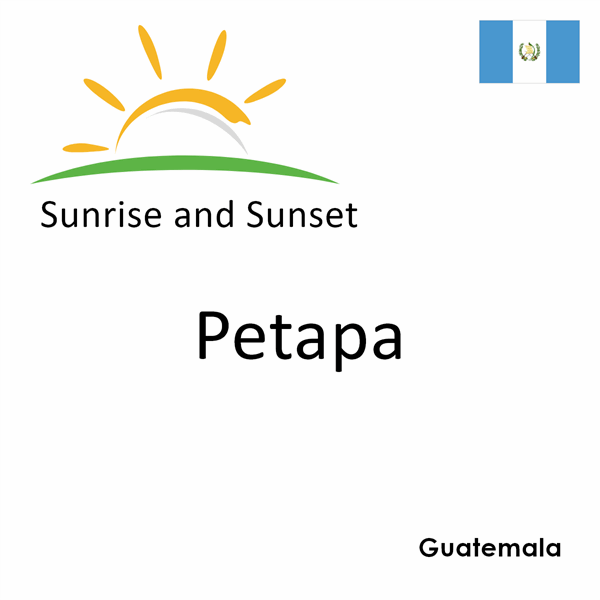 Sunrise and sunset times for Petapa, Guatemala