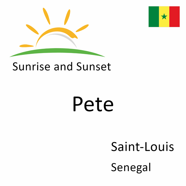 Sunrise and sunset times for Pete, Saint-Louis, Senegal