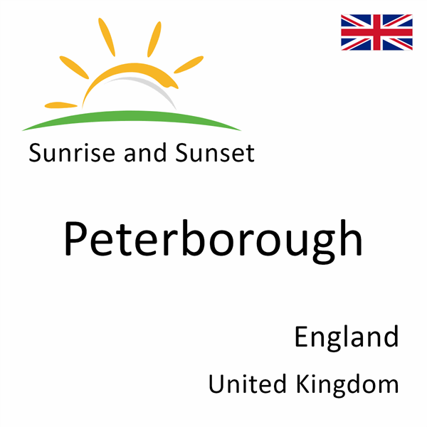 Sunrise and sunset times for Peterborough, England, United Kingdom