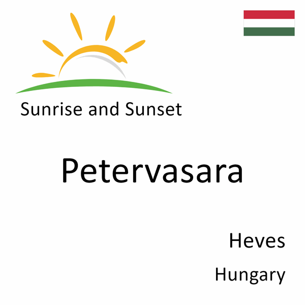 Sunrise and sunset times for Petervasara, Heves, Hungary