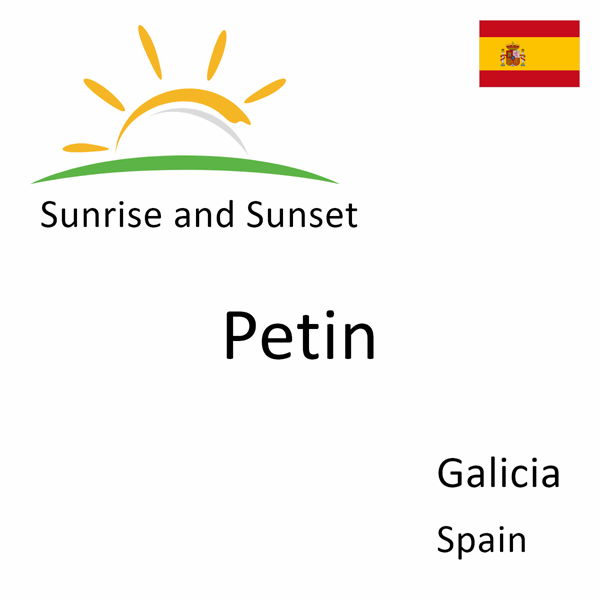 Sunrise and sunset times for Petin, Galicia, Spain