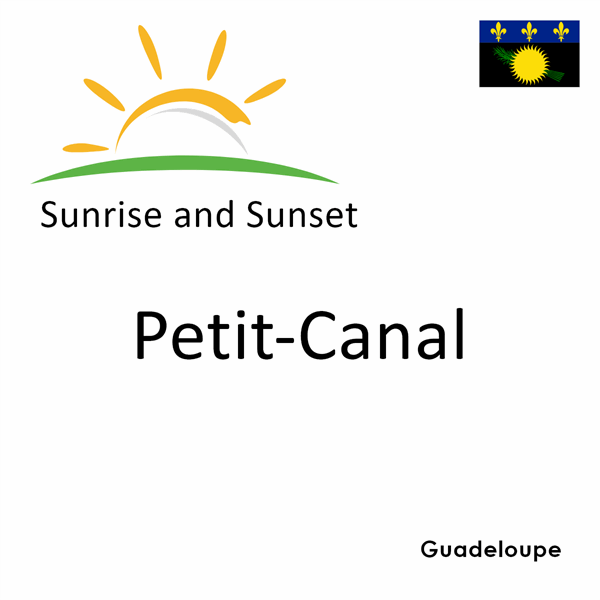 Sunrise and sunset times for Petit-Canal, Guadeloupe