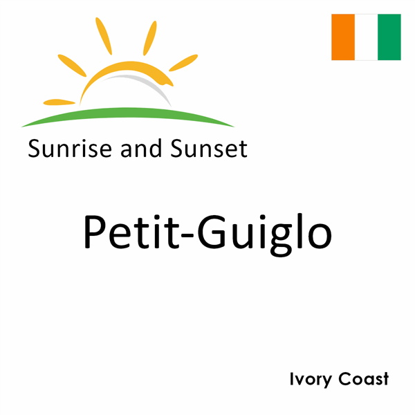 Sunrise and sunset times for Petit-Guiglo, Ivory Coast