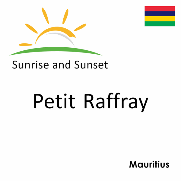 Sunrise and sunset times for Petit Raffray, Mauritius