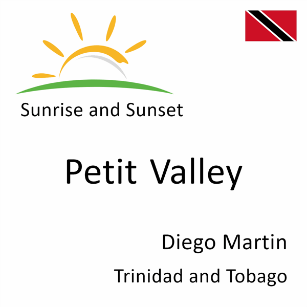 Sunrise and sunset times for Petit Valley, Diego Martin, Trinidad and Tobago