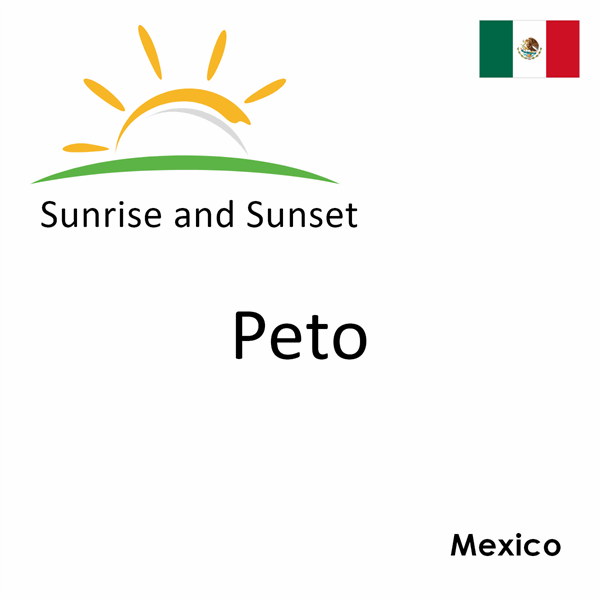 Sunrise and sunset times for Peto, Mexico