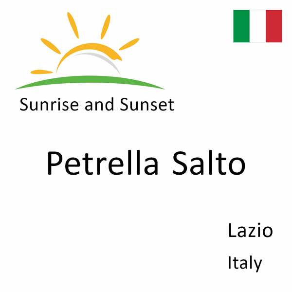 Sunrise and sunset times for Petrella Salto, Lazio, Italy