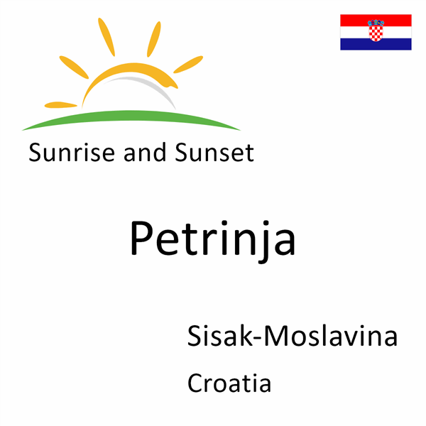 Sunrise and sunset times for Petrinja, Sisak-Moslavina, Croatia
