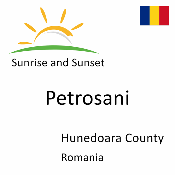 Sunrise and sunset times for Petrosani, Hunedoara County, Romania