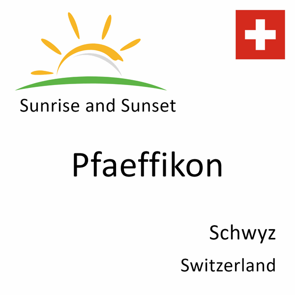 Sunrise and sunset times for Pfaeffikon, Schwyz, Switzerland
