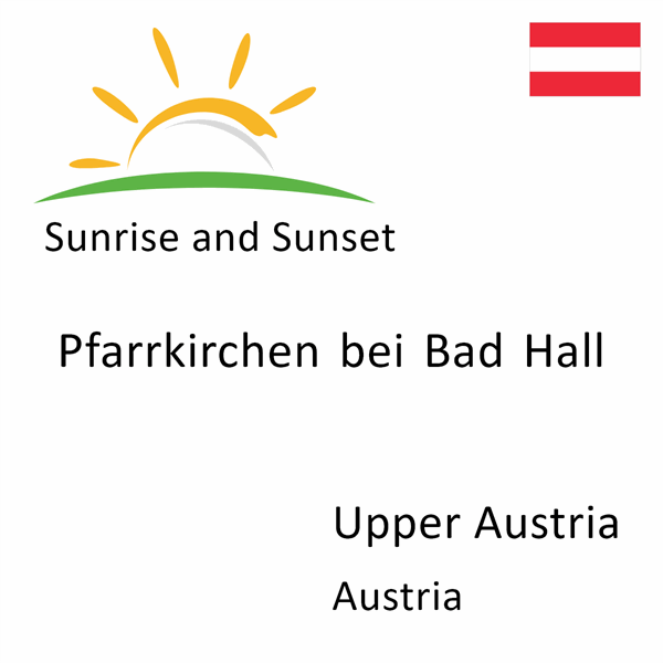 Sunrise and sunset times for Pfarrkirchen bei Bad Hall, Upper Austria, Austria