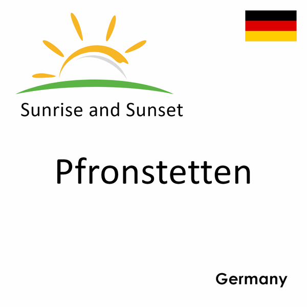 Sunrise and sunset times for Pfronstetten, Germany