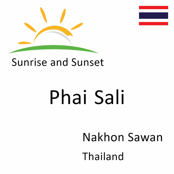 Sunrise and sunset times for Phai Sali, Nakhon Sawan, Thailand
