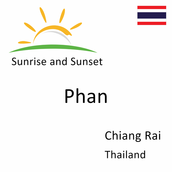 Sunrise and sunset times for Phan, Chiang Rai, Thailand
